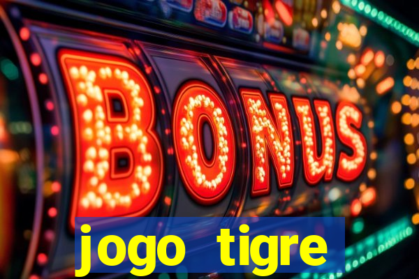 jogo tigre plataforma nova